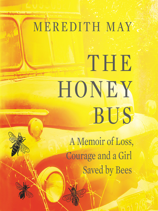 Title details for The Honey Bus by Meredith May - Available